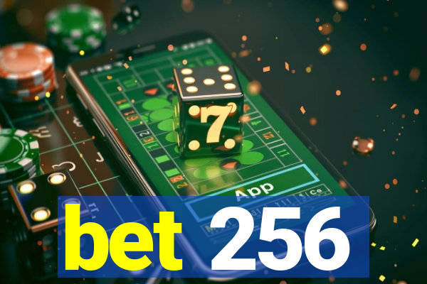 bet 256